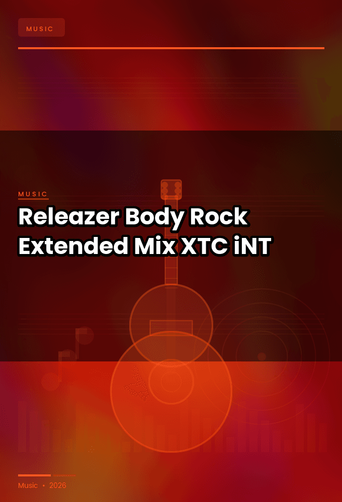 Releazer-Body_Rock_Extended_Mix_-SINGLE-WEB-2024-XTC_iNT