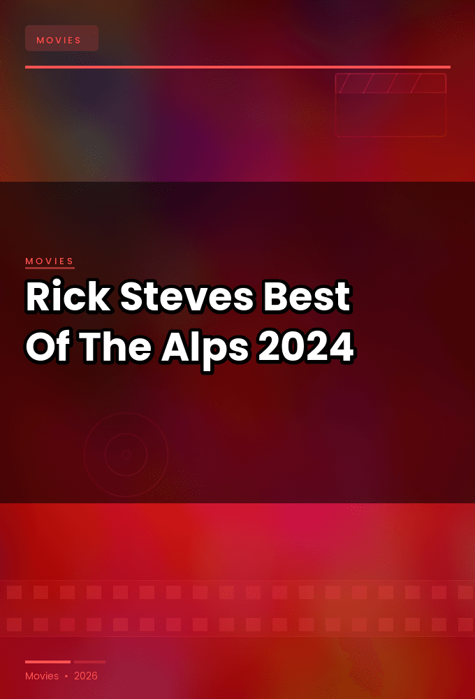 Rick Steves Best Of The Alps 2024 1080P WEB H264-GRASHOPR