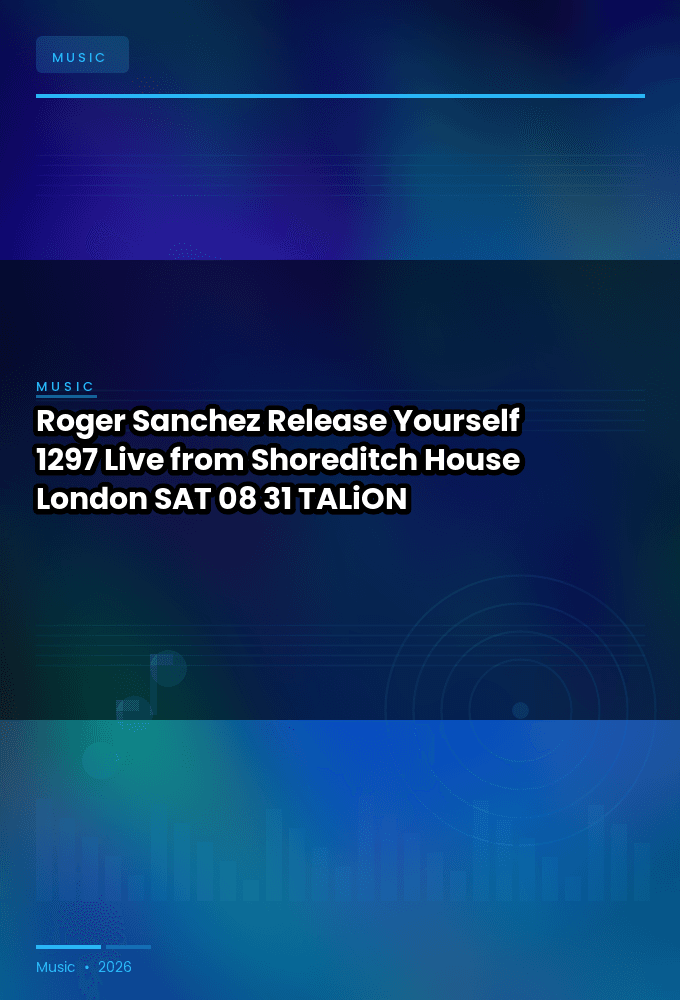 Roger_Sanchez_-_Release_Yourself_1297_Live_from_Shoreditch_House_London_-SAT-08-31-2026-TALiON