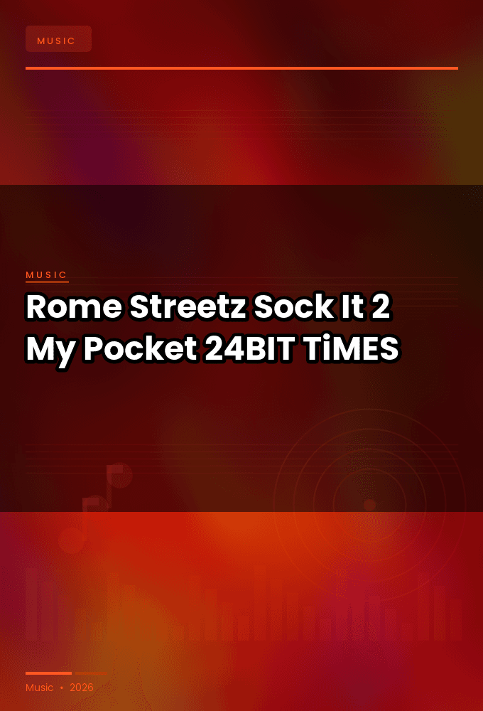 Rome_Streetz-Sock_It_2_My_Pocket-24BIT-WEB-FLAC-2026-TiMES