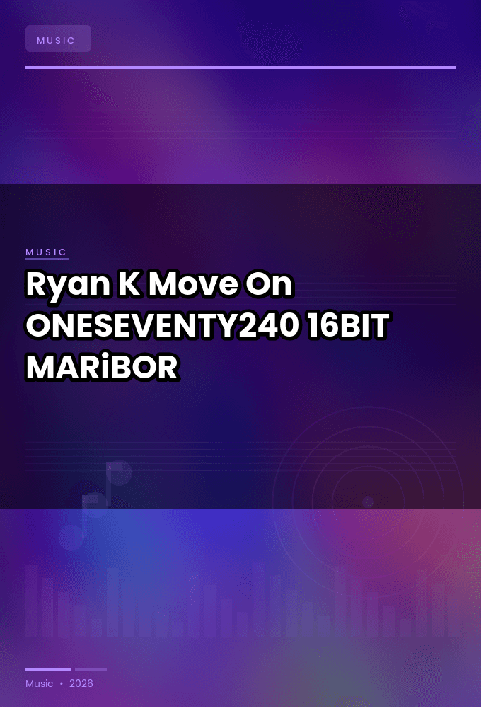 Ryan_K-Move_On-_ONESEVENTY240_-16BIT-WEB-FLAC-2026-MARiBOR