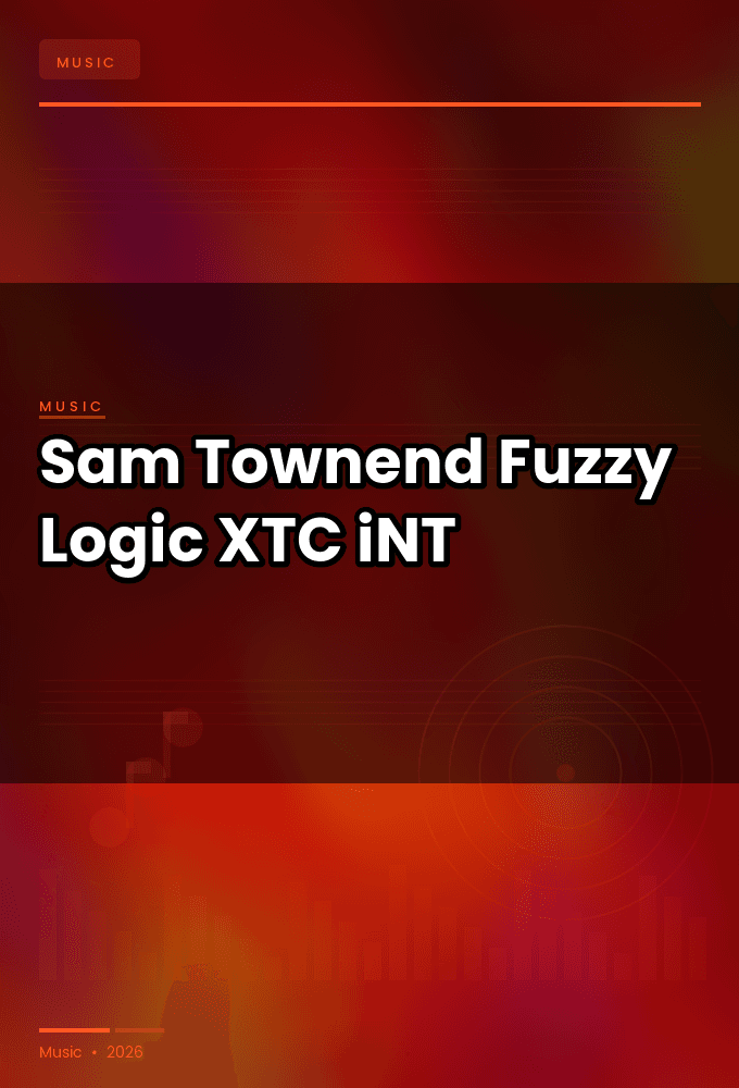 Sam_Townend-Fuzzy_Logic-WEB-2022-XTC_iNT