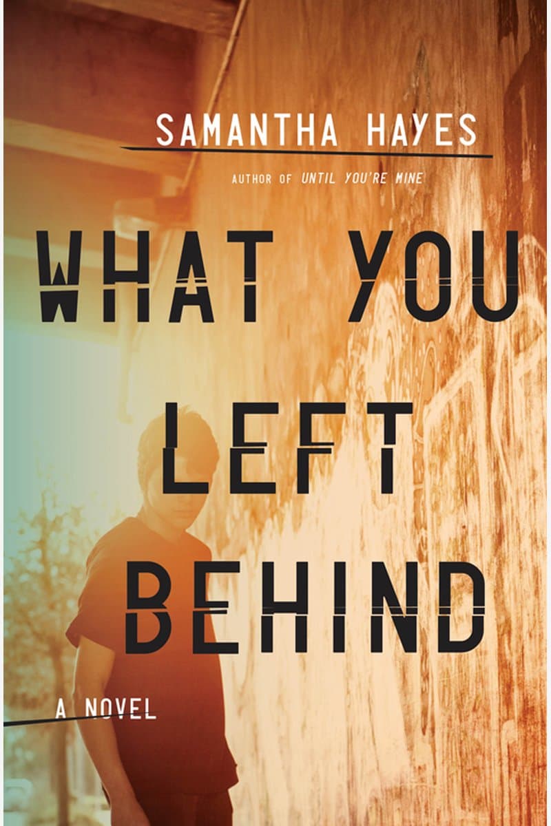 Samantha.Hayes.What.You.Left.Behind.A.Novel.2015.RETAiL.EPUB.eBook-NODE