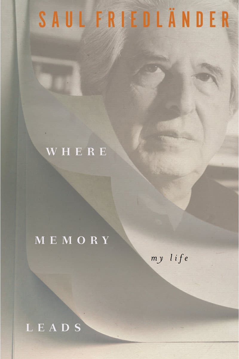 Saul.Friedlander.Where.Memory.Leads.My.Life.2016.RETAiL.EPUB.eBook-NODE