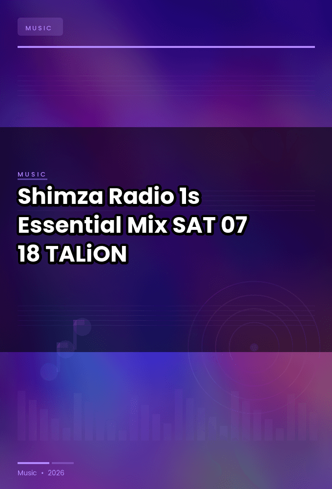 Shimza_-_Radio_1s_Essential_Mix-SAT-07-18-2026-TALiON