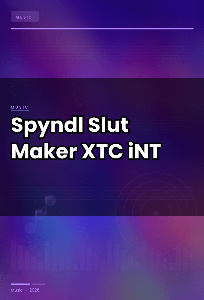 Spyndl-Slut_Maker-SINGLE-WEB-2024-XTC_iNT