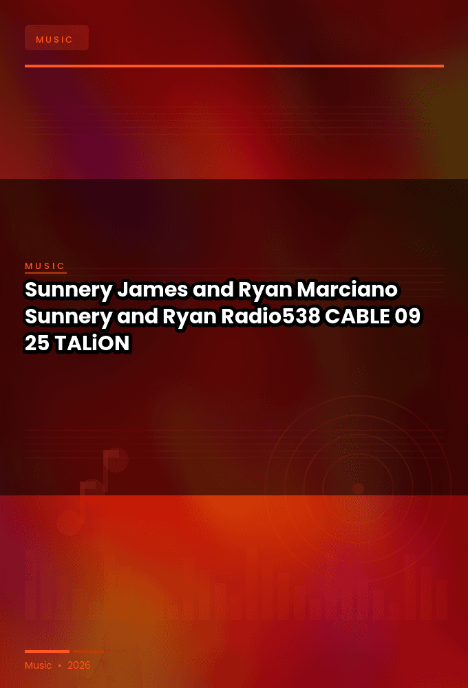 Sunnery_James_and_Ryan_Marciano_-_Sunnery_and_Ryan_Radio538_-CABLE-09-25-2026-TALiON
