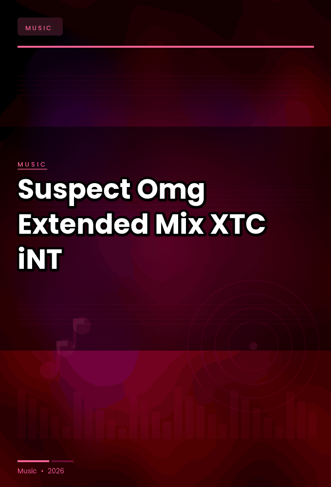Suspect-Omg_Extended_Mix_-SINGLE-WEB-2024-XTC_iNT