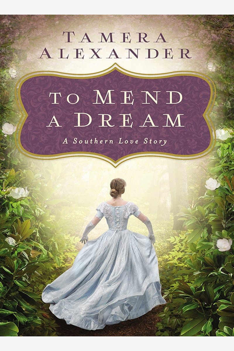 Tamera.Alexander.To.Mend.a.Dream.A.Southern.Love.Story.2015.RETAiL.EPUB.eBook-NODE