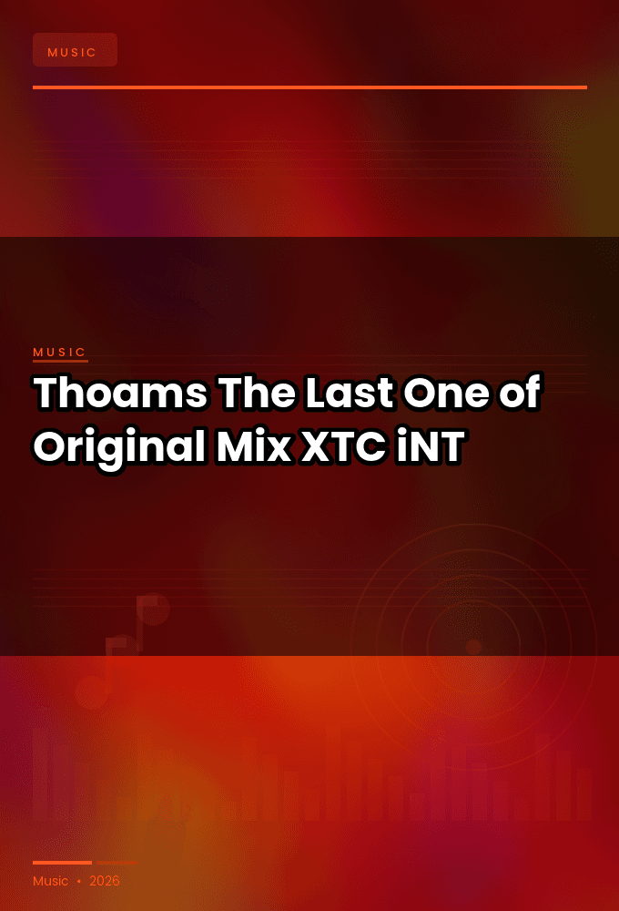 Thoams-The_Last_One_of_2024_Original_Mix_-WEB-2025-XTC_iNT