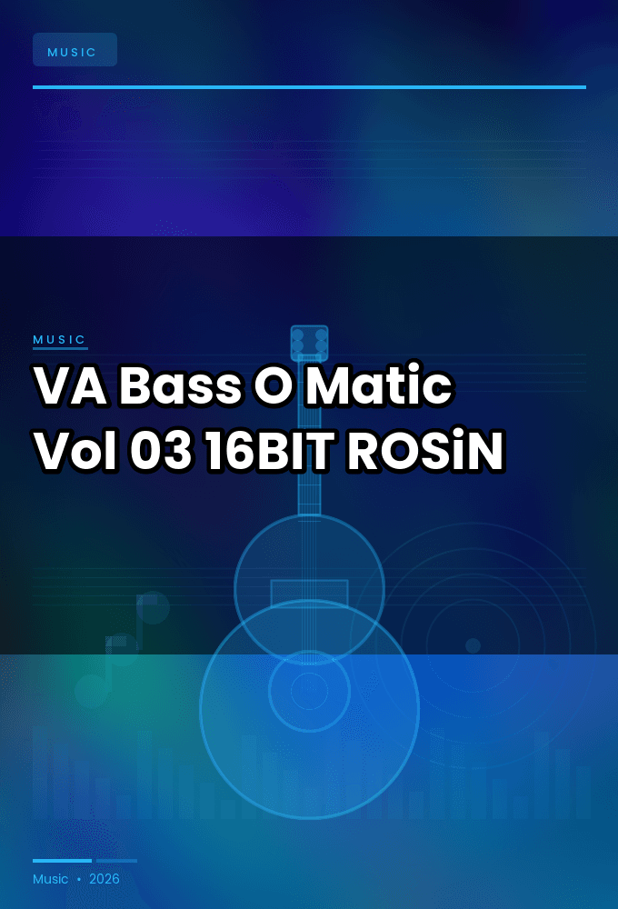 VA-Bass-O-Matic_Vol.03-16BIT-WEB-FLAC-2025-ROSiN