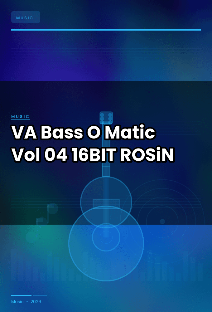 VA-Bass-O-Matic_Vol.04-16BIT-WEB-FLAC-2025-ROSiN
