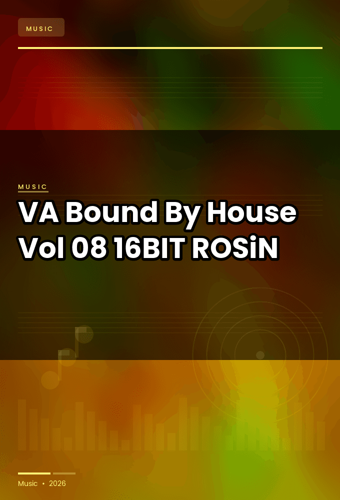 VA-Bound_By_House_Vol.08-16BIT-WEB-FLAC-2025-ROSiN