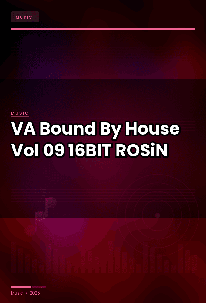 VA-Bound_By_House_Vol.09-16BIT-WEB-FLAC-2025-ROSiN