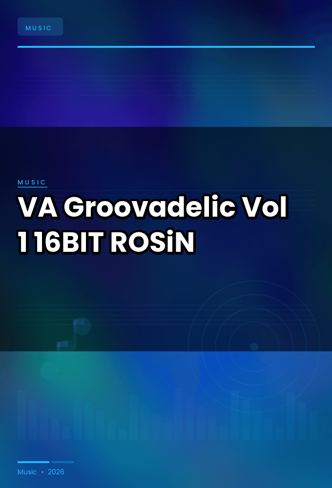 VA-Groovadelic_Vol._1-16BIT-WEB-FLAC-2026-ROSiN