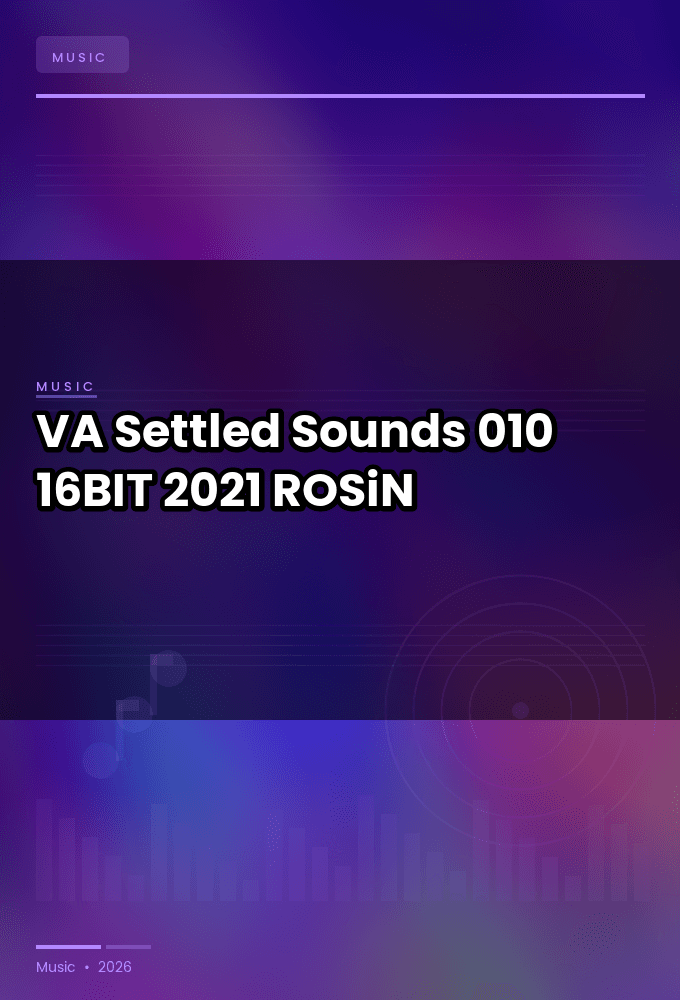 VA-Settled_Sounds_010-16BIT-WEB-FLAC-2021-ROSiN