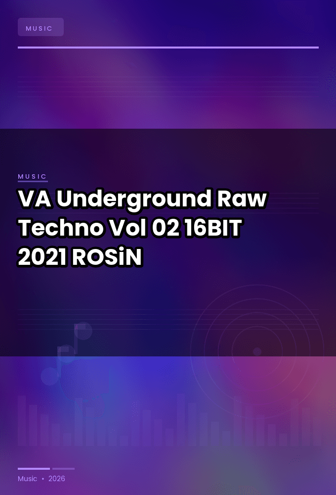 VA-Underground_Raw_Techno_Vol._02-16BIT-WEB-FLAC-2021-ROSiN