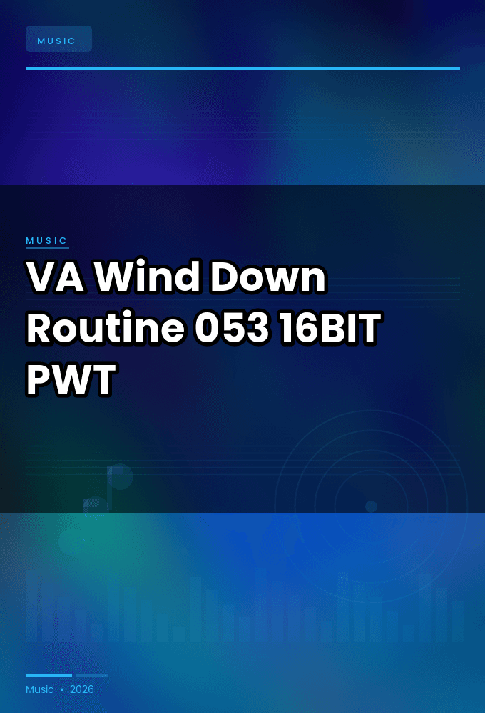 VA-Wind_Down_Routine_053-16BIT-WEB-FLAC-2026-PWT