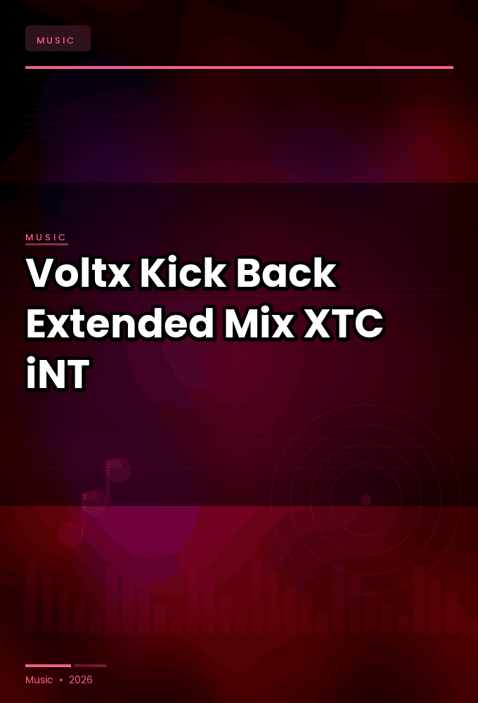 Voltx-Kick_Back_Extended_Mix_-SINGLE-WEB-2024-XTC_iNT