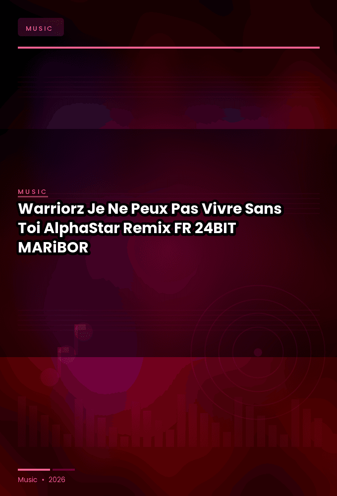 Warriorz-Je_Ne_Peux_Pas_Vivre_Sans_Toi_AlphaStar_Remix_-FR-24BIT-WEB-FLAC-2026-MARiBOR