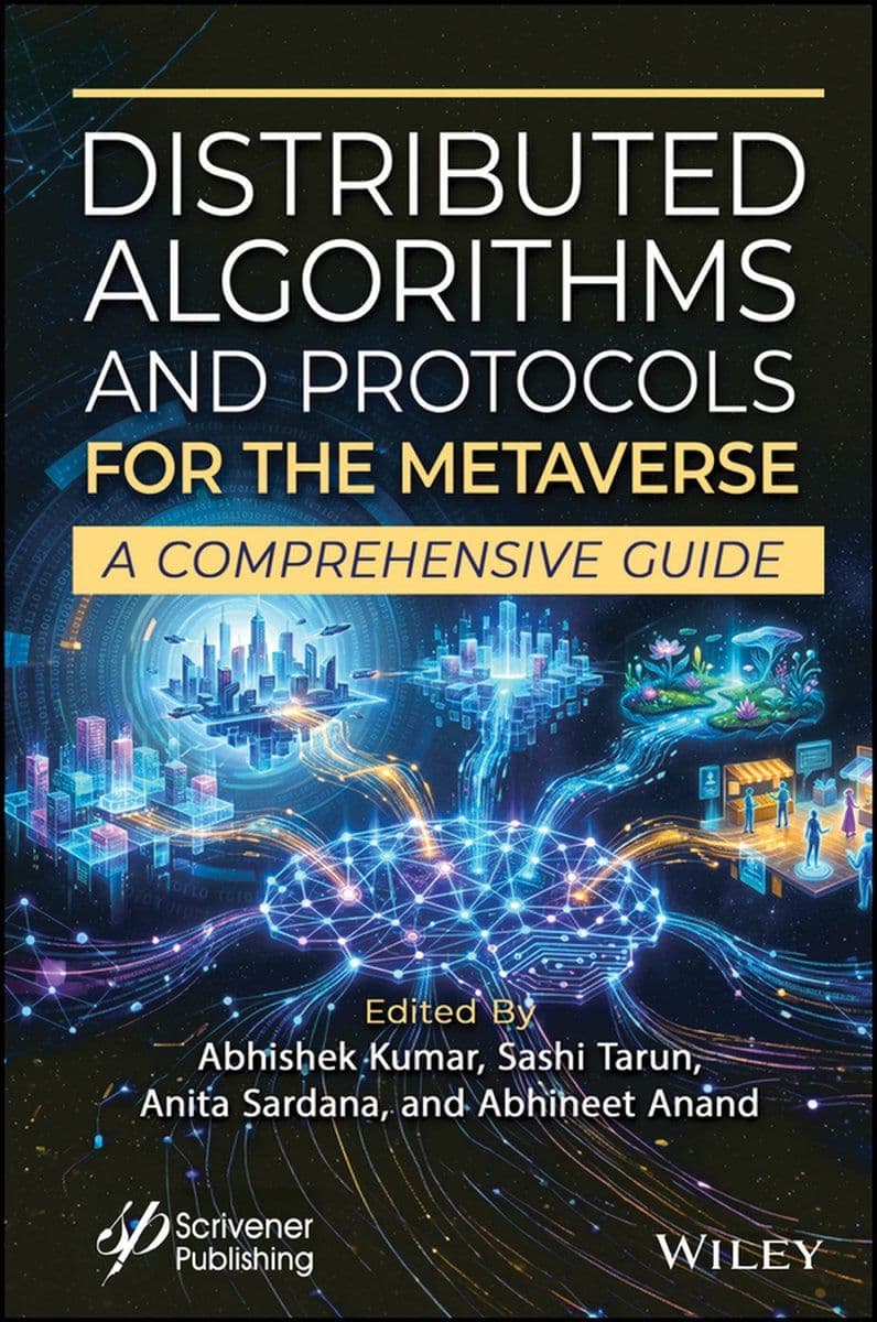 Wiley-Scrivener.-.Distributed.Algorithms.And.Protocols.For.The.Metaverse.A.Comprehensive.Guide.2026.RETAIL.EPUB.eBook-CTO
