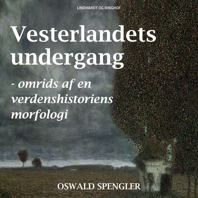 Oswald_Spengler_-_Vesterlandets_Undergang_Omrids_Af_En_Verdenshistoriens_Morfologi-AUDiOBOOK-WEB-DK-2026-CRAViNGS_iNT