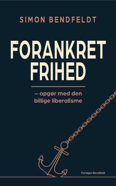 Simon_Bendfeldt_-_Forankret_Frihed_Opgoer_Med_Den_Billige_Liberalisme-AUDiOBOOK-WEB-DK-2026-CRAViNGS_iNT